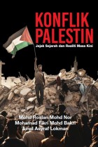 Konflik Palestin Jejak Sejarah dan Realiti Masa Kini